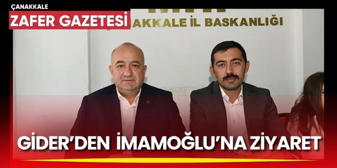 MHP Çanakkale İl Başkanı Hakan İmamoğlu’na Ayhan Gider’den Ziyaret