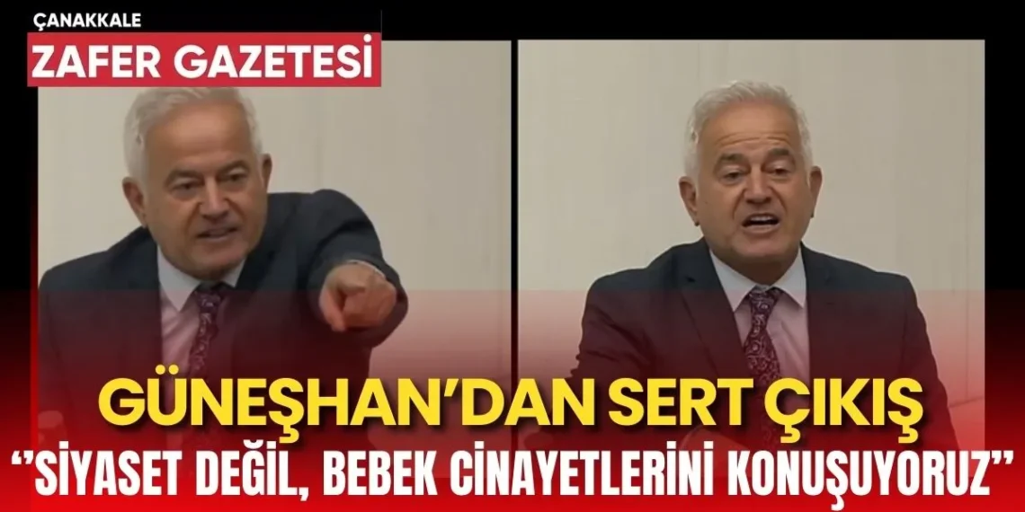 Güneşhan’dan Mecliste Sert Sözler ‘’Bebek Katillerine Lanet Olsun’’