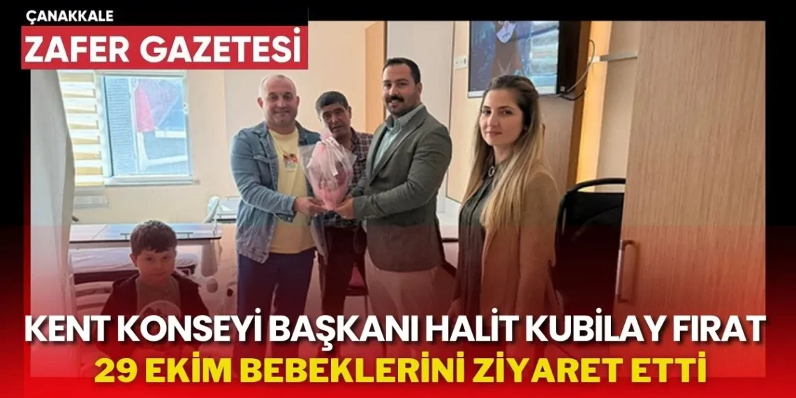 Çanakkale Kent Konseyinden 29 Ekim’de Doğan Bebeklere Ziyaret