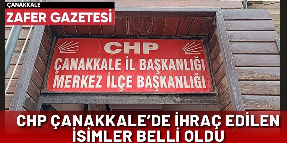 CHP Çanakkale’de Toplu İhraç