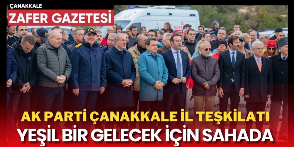 AK Parti Çanakkale Teşkilatları Fidan Dikim Etkinliğinde