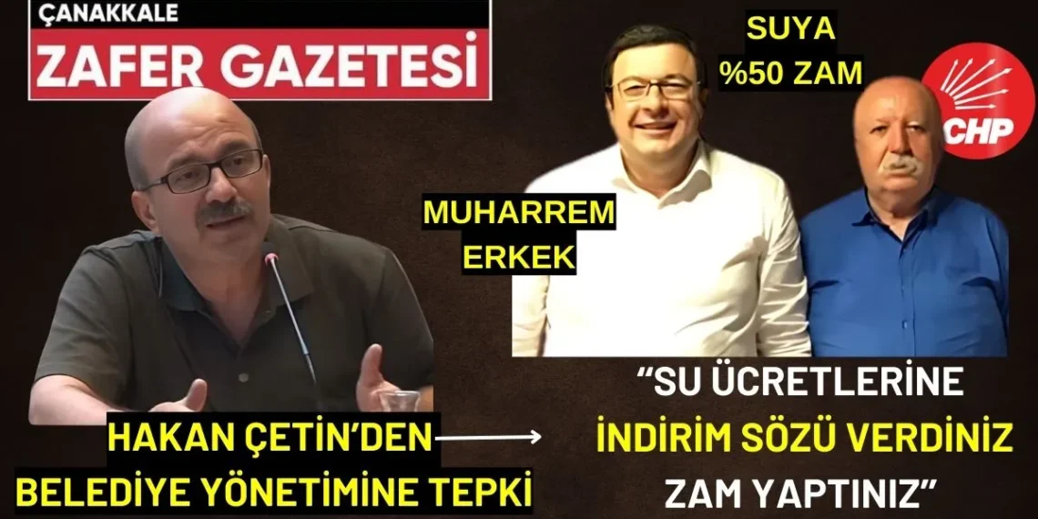 Hakan Çetin ”Suya Yüze 60 İndirim Sözü verdiniz, Yüzde 50 Zam Yaptınız”