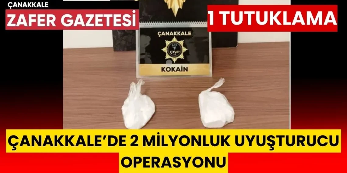 Çanakkale’de 2 Milyon TL’lik Taş Kokain Operasyonu