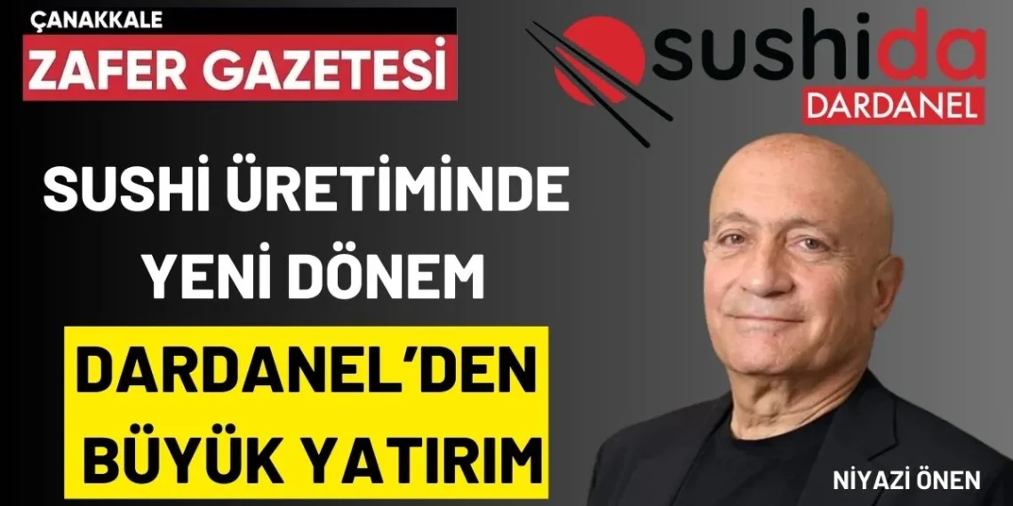Çanakkale OSB’ye Yeni Sushi Fabrikası Geliyor