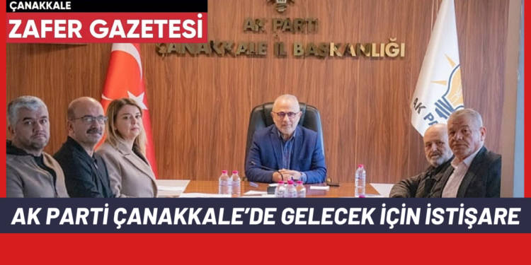 AK Parti Çanakkale’de İstişare ve Değerlendirme Toplantısı Yapıldı 1 CANAKKALEDE DEGISIM