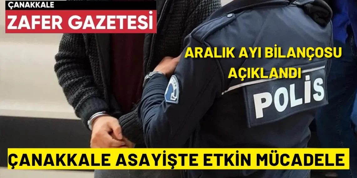 Çanakkale Valiliği Aralık Ayı Asayiş Verilerini Açıkladı