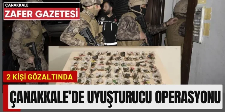 Çanakkale'de Uyuşturucu Operasyonu; 2 Kişi Gözaltına Alındı 1 OPERASYON 2