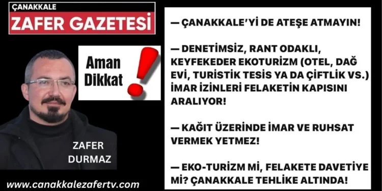 Çanakkale Genelinde Keyfi İmar ve Ruhsat verilen, Denetimsiz Kaç tane Yapı Var.! 1 ZAFER DURMAZ 3