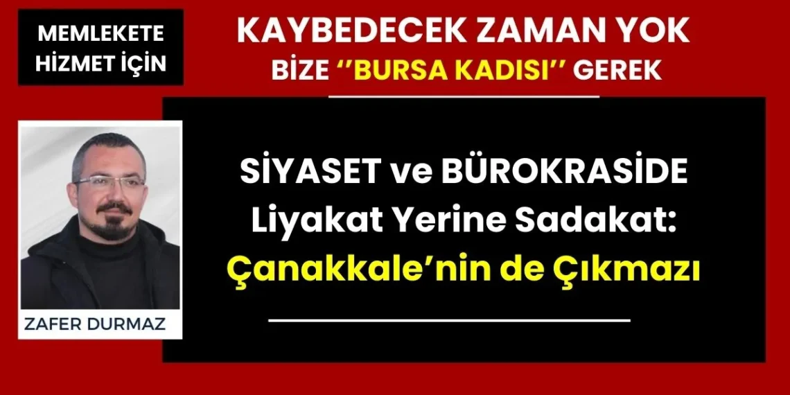 Çanakkale’nin çıkmazı; Kibir Abidelerine karşı bize ”Bursa Kadısı” gerek.!