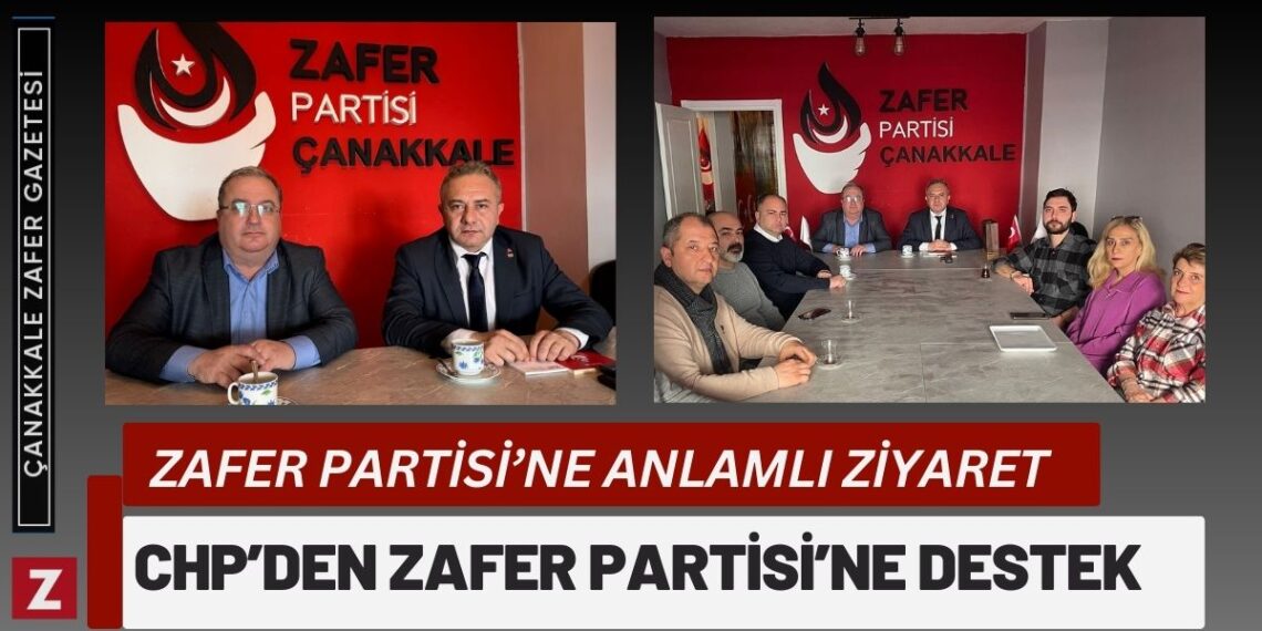 CHP Çanakkale Örgütünden Zafer Partisi’ne Destek Ziyareti