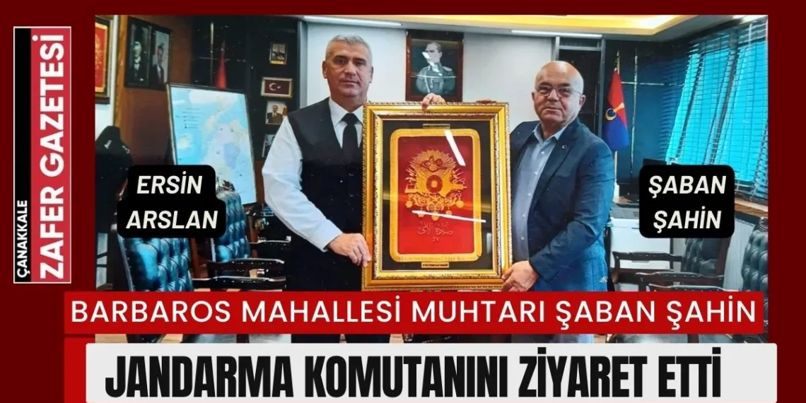 Çanakkale İl Jandarma Komutanlığı’na Muhtar Şaban Şahin’den Anlamlı Ziyaret