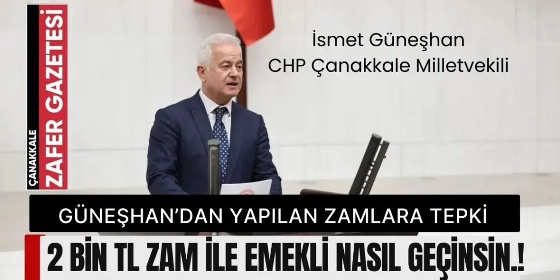 İsmet Güneşhan “Emekli iki bin lira zamla geçimini sağlayamaz”