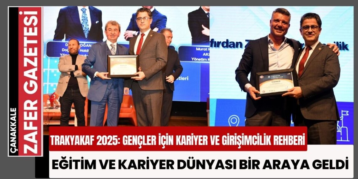 TRAKYAKAF 2025: Girişimcilikten Dijital Dönüşüme, Geleceğin Kariyer Yolları