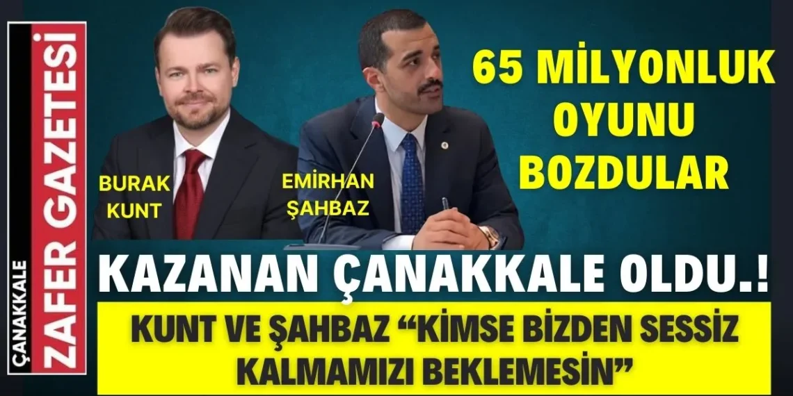 Çanakkale Siyaset Üstü Mücadele ile 65 Milyon TL Zarar Etmekten Kurtuldu!