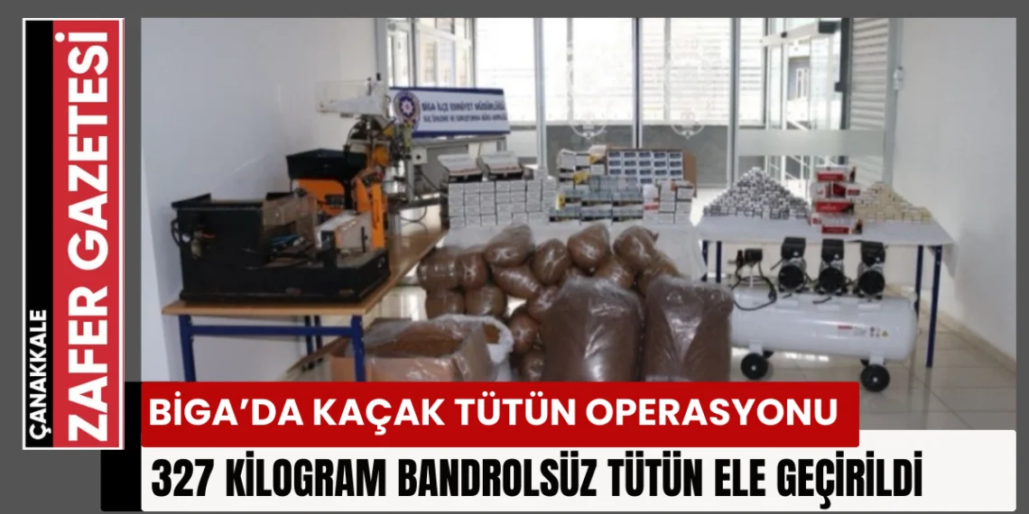 Biga İlçe Emniyeti’nden Kaçak Tütün ve Sigara İmalatına Darbe