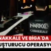 Çanakkale ve Biga’da Uyuşturucu Operasyonu!