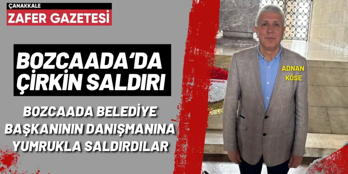 Bozcaada’da Çirkin Saldırı
