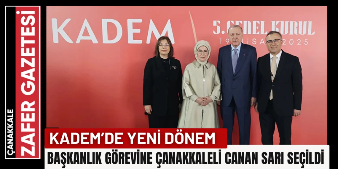 KADEM’in Yeni Başkanı Çanakkale’den: Av. Dr. Canan Sarı Göreve Getirildi