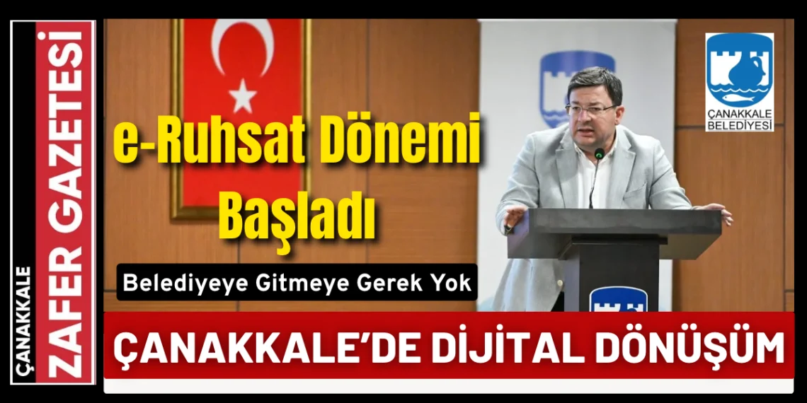 Çanakkale Belediyesi’nde e-Ruhsat Dönemi Başladı 10 Çanakkale Belediyesi’nde e-Ruhsat Dönemi Başladı