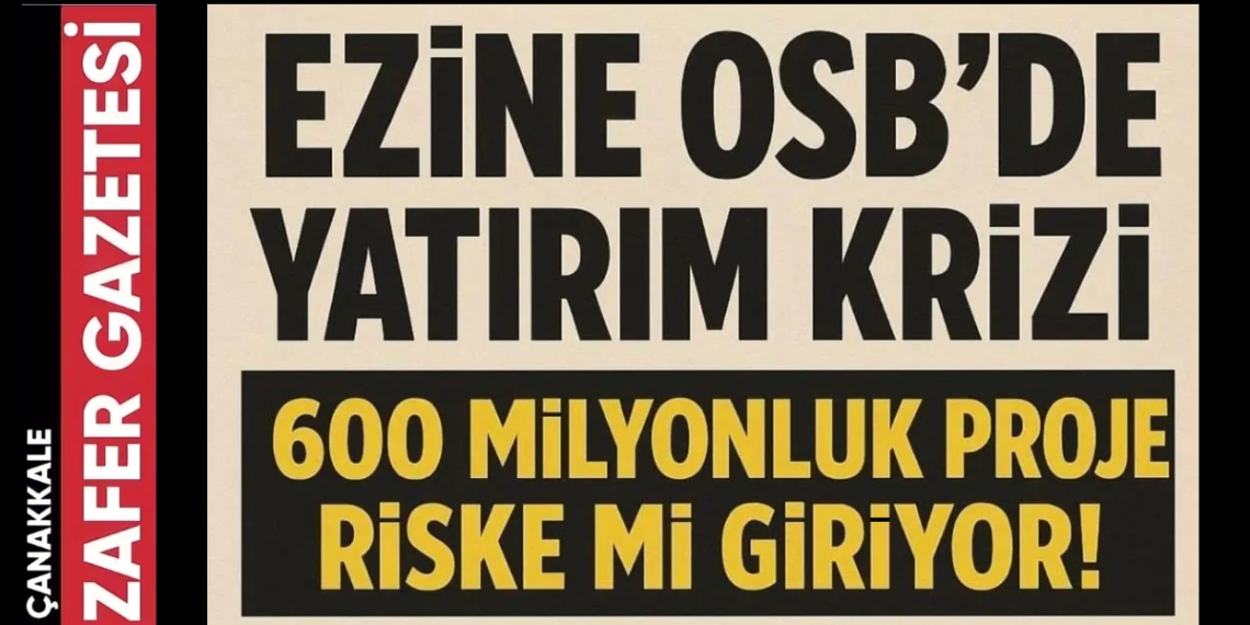 Ezine OSB’de Yatırım Krizi Büyüyor
