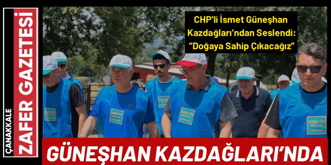 Güneşhan: “Su Hayattır” Diyerek Kazdağları’nda Yürüdü