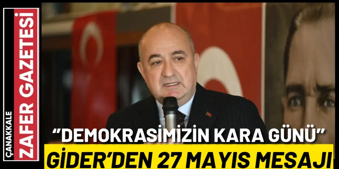 Ayhan Gider: “27 Mayıs’ı Unutmuyor, Unutturmuyoruz”