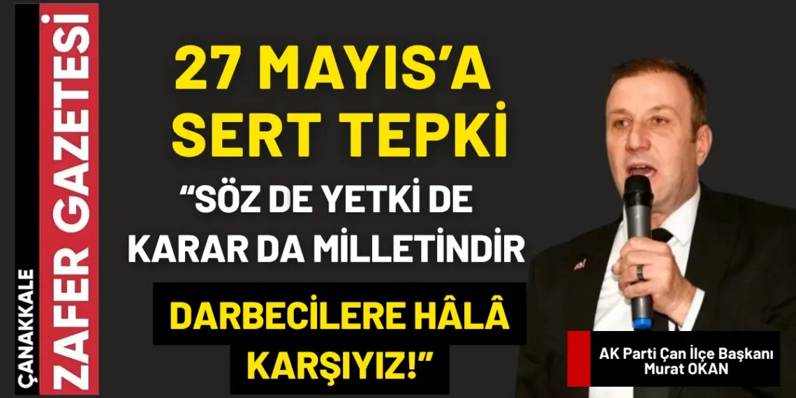 AK Parti Çan İlçe Başkanı Murat Okan’dan 27 Mayıs Mesajı