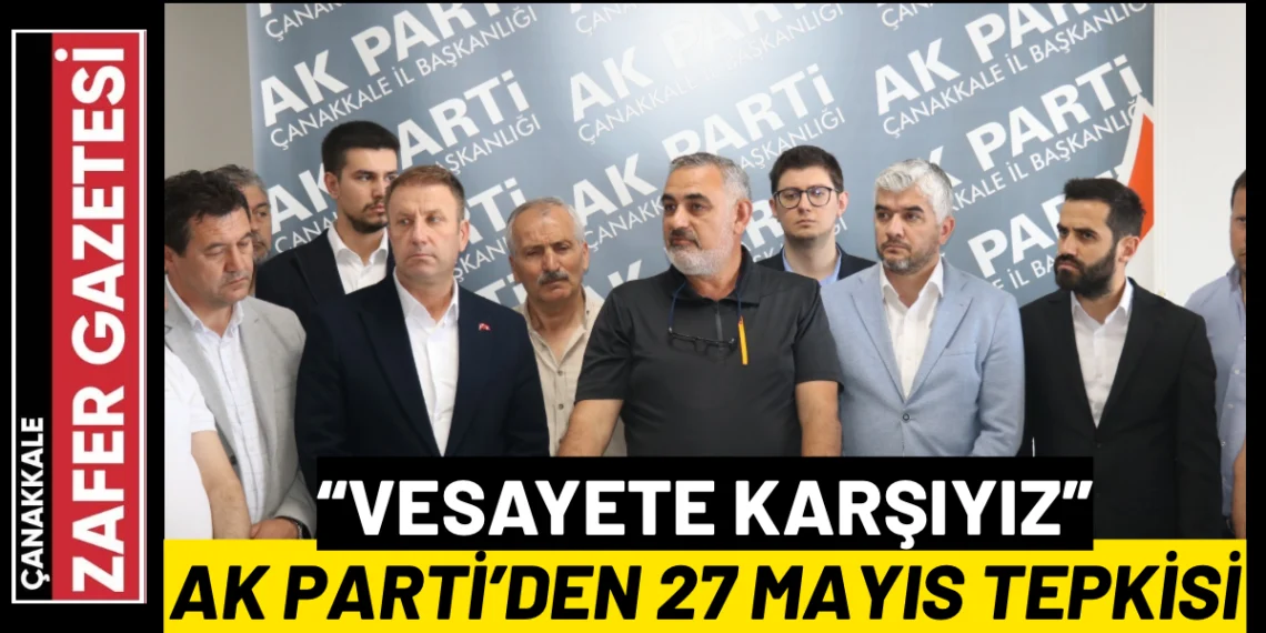 AK Parti Çanakkale’den 27 Mayıs Açıklaması