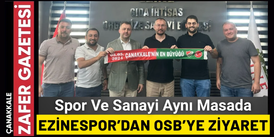Ezinespor Yönetiminden OSB Müdürü Alper Altınok’a Ziyaret