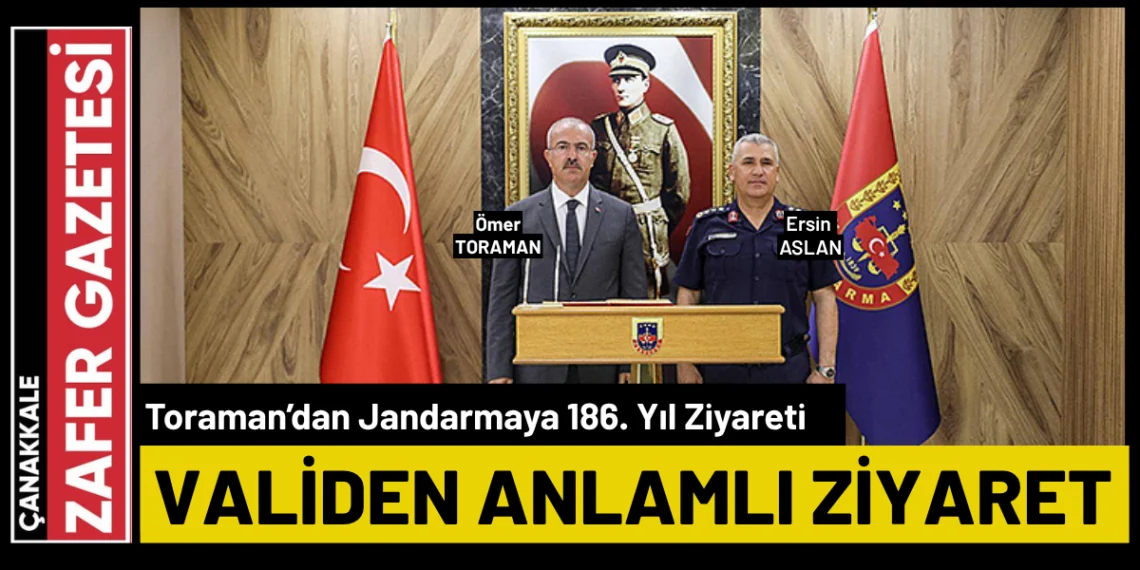 Vali Toraman’dan Jandarmaya Kuruluş Yılı Ziyareti
