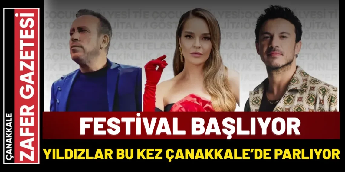Kültür Yolu Festivali Çanakkale’de Başlıyor: Ünlü İsimler Aynı Sahnede