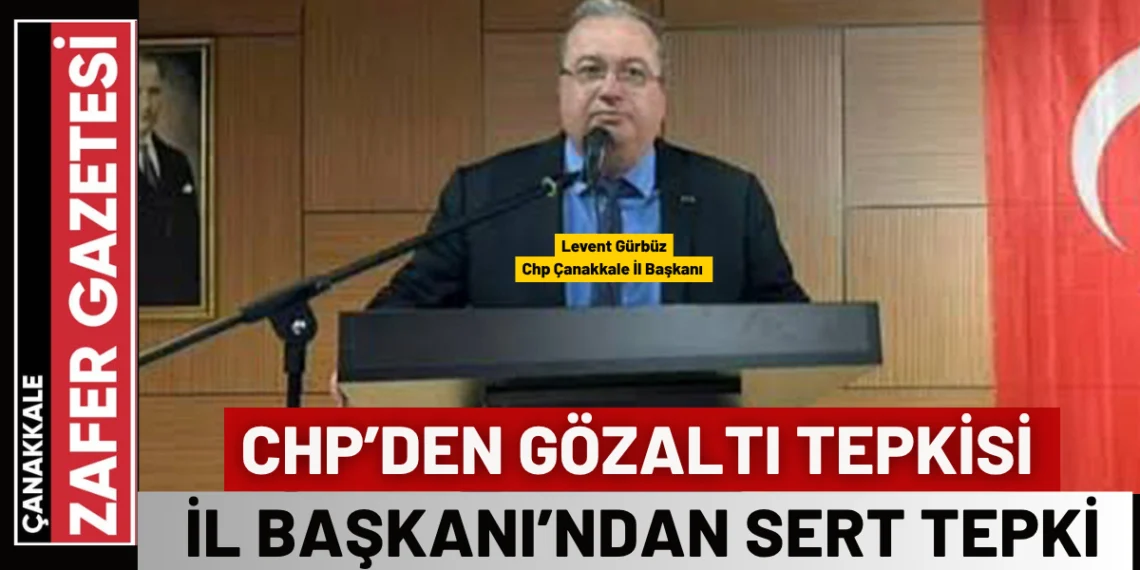CHP Çanakkale İl Başkanı Gürbüz: “Bu Siyasi Müdahaleler Demokrasiye Darbedir”