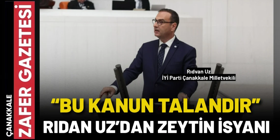 Rıdvan Uz’dan Mecliste Zeytin İsyanı