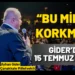 Ayhan Gider: “15 Temmuz, Bu Milletin Diriliş Gecesidir” 9 Ayhan Gider: “15 Temmuz, Bu Milletin Diriliş Gecesidir”