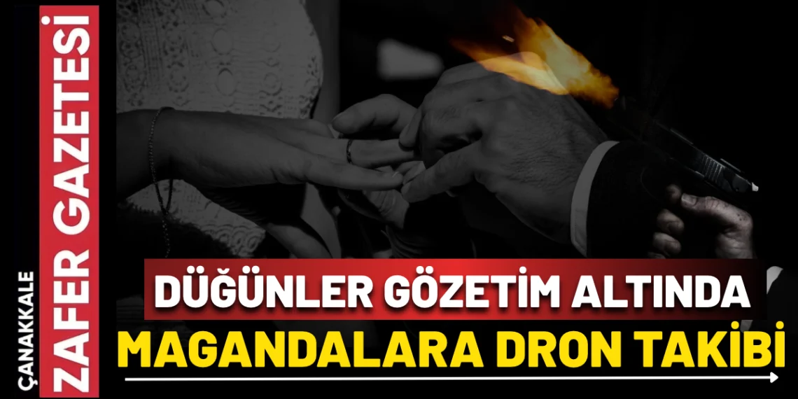 Düğünlerde Magandalara Geçit Yok