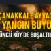 Çanakkale’de Büyük Yangın.! Ayvacık’ta 3 Köy Boşaltılıyor