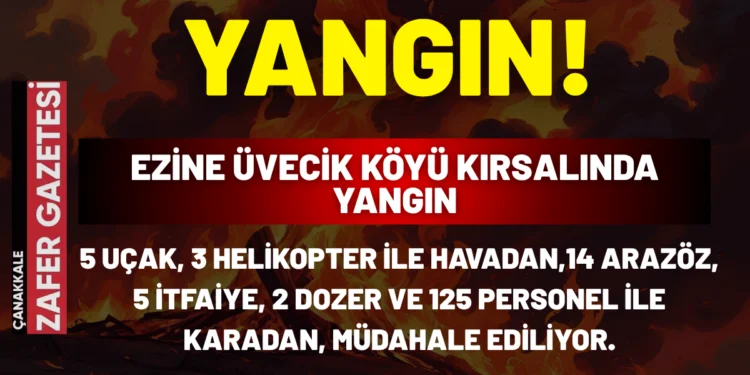Ezine Üvecik Köyü Kırsalında Orman Yangını: Havadan ve Karadan Müdahale Sürüyor 1 YANGIN 2