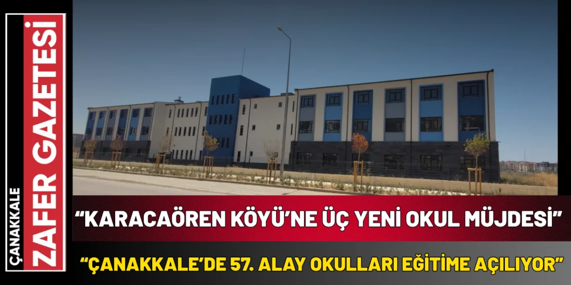 Çanakkale’de 57. Alay Adını Taşıyan Yeni Eğitim Kurumları Açıldı