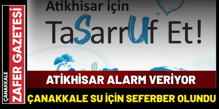 Çanakkale’de Su Alarmı: Atikhisar İçin Acil Önlemler Alındı 1 tasarruf