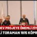 Vali Toraman, 1915 Çanakkale Köprüsü’nde İncelemelerde Bulundu
