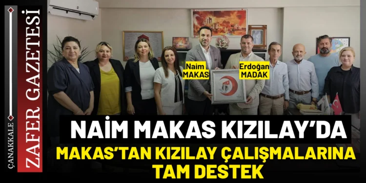 MKYK Üyesi Makas’tan Kızılay’a Destek Ziyareti 1 Naim Makas Kizilay Canakkale