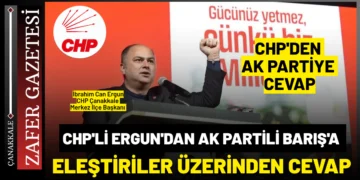 AK Parti Merkez İlçe Başkanı Recep Ragıp Barış’ın CHP Çanakkale Belediyesine ve CHP’ye Eleştirilerine CHP Merkez İlçe Başkanı İbrahim Can Ergun’dan Yanıt