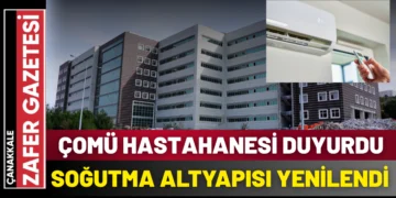 ÇOMÜ Hastanesi’nde Serin Dönem Başladı: Klima Krizi Sona Erdi