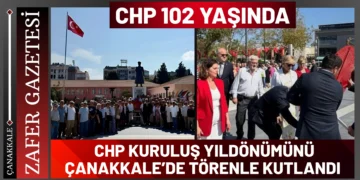 CHP’nin 102. Kuruluş Yıldönümü Çanakkale’de Kutlandı