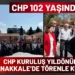 CHP’nin 102. Kuruluş Yıldönümü Çanakkale’de Kutlandı