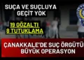Çanakkale’de Suç Örgütüne Büyük Darbe.! Emniyet Çetelere Göz Açtırmıyor..