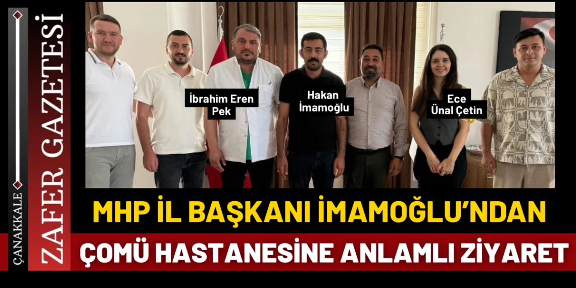 MHP İl Başkanı İmamoğlu’ndan ÇOMÜ Hastanesine Destek Ziyareti