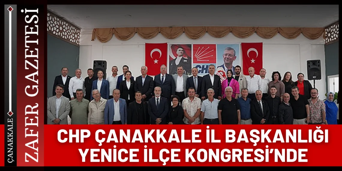 CHP Çanakkale İl Başkanlığı Yenice İlçe Kongresi’ne Katıldı