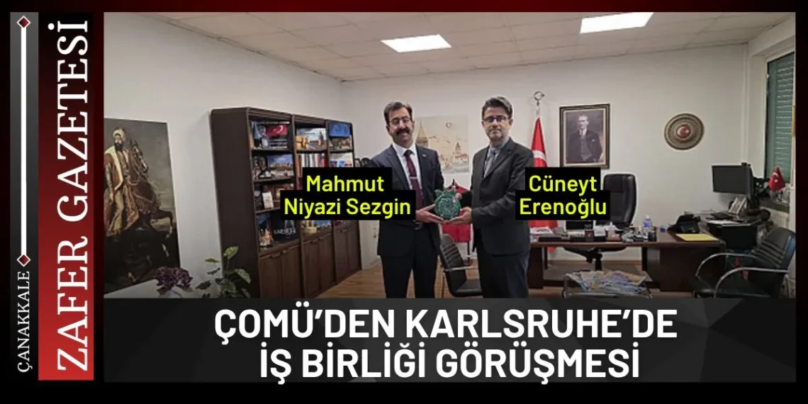 ÇOMÜ’den Karlsruhe Başkonsolosu’na Ziyaret