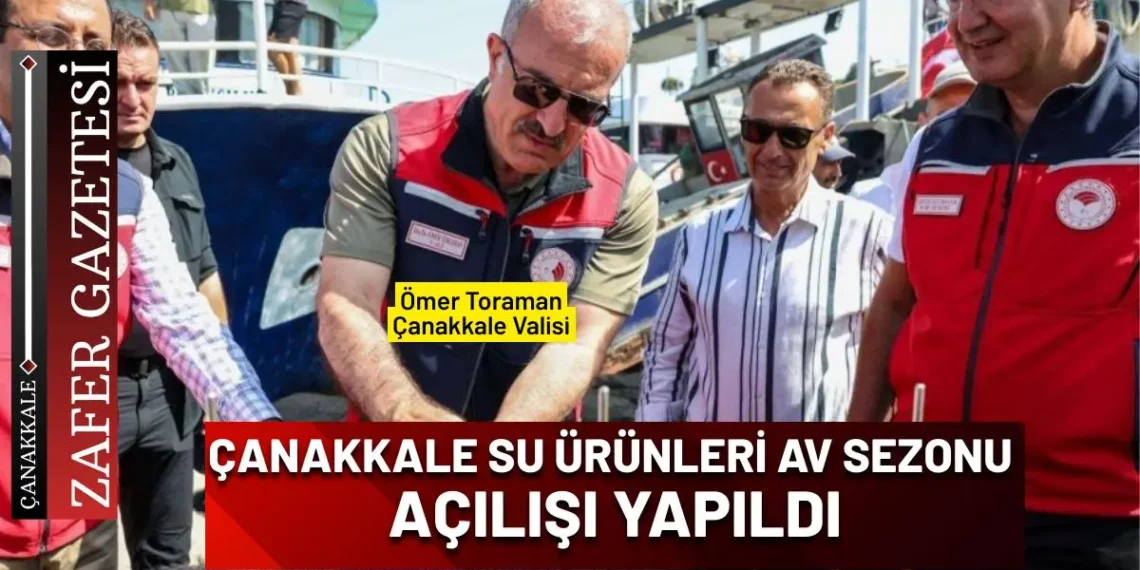 Çanakkale’de Su Ürünleri Av Sezonu Açıldı